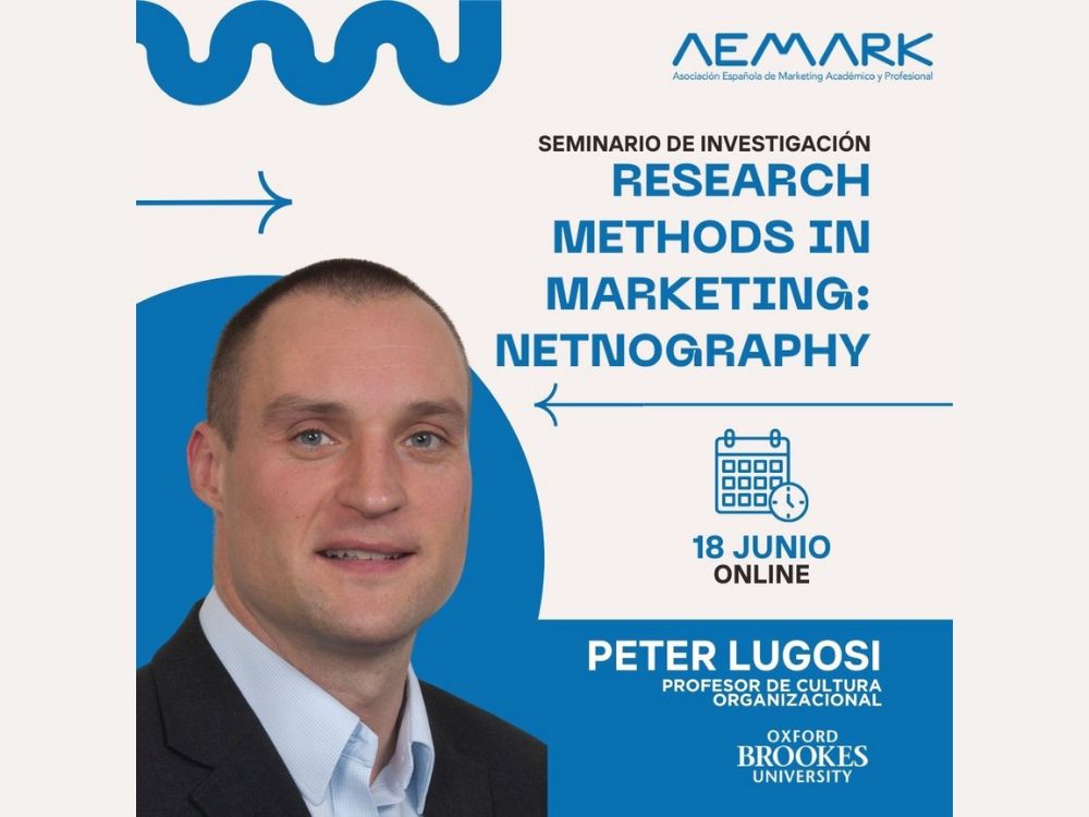SEMINARIO DE INVESTIGACIÓN: “RESEARCH METHODS IN MARKETING: NETNOGRAPHY”   (18 de junio de 2024) 
