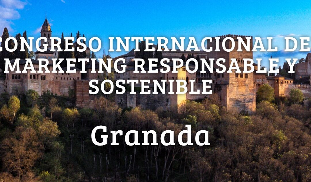 CONGRESO INTERNACIONAL DE MARKETING RESPONSABLE Y SOSTENIBLE EN GRANADA 